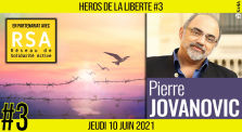 ✊ HÉROS DE LA LIBERTÉ #3 🗣 Pierre JOVANOVIC 🟨 En partenariat avec RSA 📆 10-06-2021 by AKINA