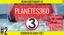 🥊 MEDIA INDÉPENDANT #2 🎥 PLANETES 360 🗣 Mickaël 📆 05-03-2021 by AKINA