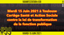 ✊  MANIFESTATION #39 📣 Cortège Santé et Action Sociale 📌 Toulouse 👤 JL Ametller 📆 15-06-2021 by AKINA