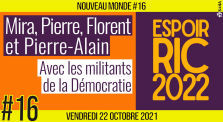 🌅 NOUVEAU MONDE #16 🔑 Mouvement ESPOIR RIC 2022 🗣 4 membres : Mira, Pierre, Florent, Pierre-Alain 📆 22-10-2021 by AKINA
