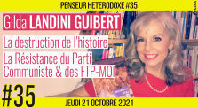 💡 PENSEUR HÉTÉRODOXE #35 🗣 Gilda LANDINI GUIBERT 🎯 La destruction de l’histoire & La Résistance du PC 📆 21-10-2021 by AKINA