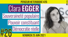 💡 PENSEUR HÉTÉRODOXE #26 🗣 Clara EGGER 🎯 Souveraineté populaire & Démocratie 📆 25-06-2021 by AKINA