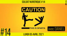 🥊 SOLDAT NUMÉRIQUE #14 🗣 This is Sparta 🎯 Covid-19, Liberté & Avenir 📆 05-04-2021 by AKINA
