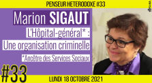 💡 PENSEUR HÉTÉRODOXE #33 🗣 Marion SIGAUT 🎯 Hôpital-général : Une organisation criminelle 📆 12-10-2021 by AKINA