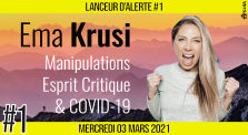 ☢ LANCEUR D'ALERTE #1 🗣 Ema KRUSI 🎯 Manipulations, Esprit Critique & Covid-19 📆 03-03-2021 by AKINA