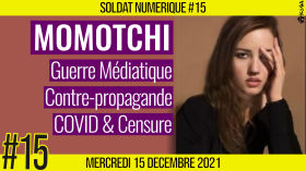 🥊 SOLDAT NUMÉRIQUE #15 🗣 Momotchi 🎯 Contre-propagande citoyenne & COVID-19 📆 15-12-2021 by AKINA