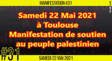 ✊  MANIFESTATION #31 📣 Manifestation de soutien au peuple Palestinien 📌 Toulouse 👤 JL Ametller 📆 22-05-2021 by AKINA