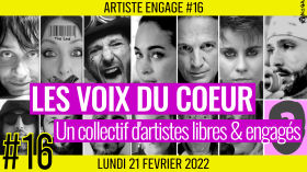 🎨 ARTISTE ENGAGE #16 🎭 Les voix du cœur : Un collectif d'artistes libres & engagés 📆 21-02-2022 by AKINA