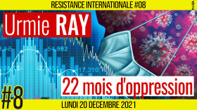 ✊ RÉSISTANCE INTERNATIONALE #08 🗣 Urmie RAY 🎯 La Guerre contre les Peuples : 22 mois d'oppression 📆 20-12-2021 by AKINA