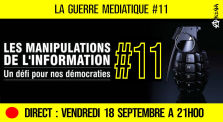 🔴 LA GUERRE MÉDIATIQUE #11 🎙 L'info du Front Médiatique 📆 18-09-2020 ⏱ 20h30 🗣 AKINA by AKINA