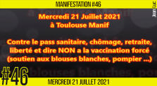 ✊  MANIFESTATION #46 📣 Toulouse Soulève Toi ! 📌 Toulouse 👤 JL Ametller 📆 21-07-2021 by AKINA