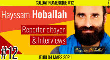 🥊 SOLDAT NUMÉRIQUE #12 🎙Hayssam Hoballah 🎯 Reporter & Entretien 📆 04-03-2021 by AKINA