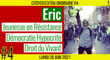 🌞 CITOYEN EXTRA-ORDINAIRE #4 🗣 Eric 🎯 La jeunesse en Résistance 📆 28-06-2021 ⏰ 20h30 by AKINA
