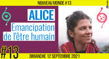 🌅 NOUVEAU MONDE #13 🔑 Émancipation de l'humain & One Nation 🗣 Alice 📆 12-09-2021 by AKINA