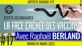 🎨 ARTISTE ENGAGE #17 🗣 Raphaël BERLAND 🎭 Effets secondaires : la face cachée des vaccins 📆 01-03-2022 by AKINA