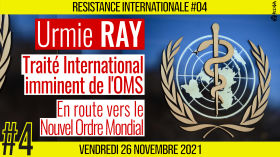 ✊ RÉSISTANCE INTERNATIONALE #04 🗣 Dr. Urmie RAY 🎯 Traité International imminent de l'OMS 📆 26-11-2021 by AKINA