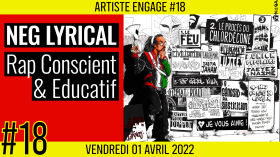 🎨 ARTISTE ENGAGE #18 🗣 Neg Lyrical 🎭 L'art au service de la Convergence Des Luttes  📆 01-03-2022 by AKINA